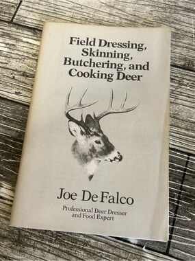 Vintage Field Dressing Skinning Butchering & Cooking Deer Joe DeFalco 1985